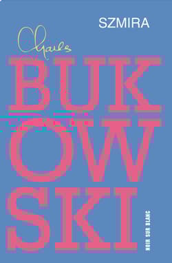 Szmira - Charles  Bukowski