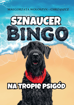 Sznaucer Bingo na tropie psigód - Małgorzata Wołoszyn-Chrząszcz