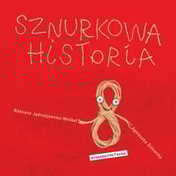 Sznurkowa historia - Jędrzejewska-Wróbel Roksana