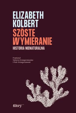 Szóste wymieranie - ebook - Elizabeth Kolbert