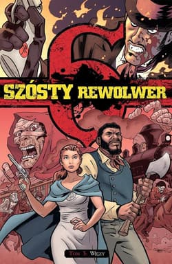 Szósty rewolwer 3 Więzy - Praca zbiorowa
