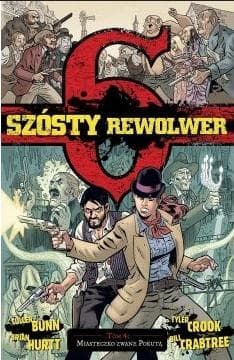 Szósty rewolwer 4 Miasteczko zwane pokutą - Hurtt Brian, Cullen Bunn