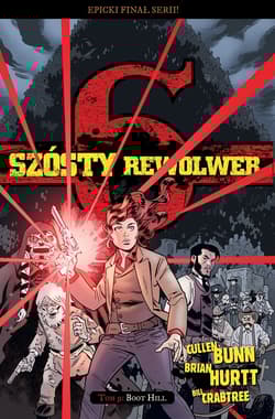 Szósty rewolwer 9 Boot Hill - Cullen Bunn, Hurtt Brian, Crabtree Bill