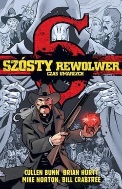Szósty rewolwer Czas umarłych - Praca zbiorowa