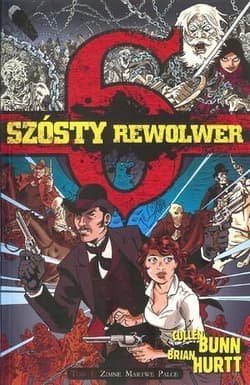 Szósty rewolwer Tom 1 Zimne martwe palce - Hurtt Brian