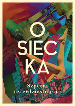 Szpetni czterdziestoletni - ebook - Agnieszka Osiecka