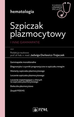 Szpiczak plazmocytowy i inne gammopatie -  Dwilewicz-Trojaczek Jadwiga