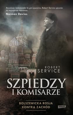 Szpiedzy i komisarze  - Robert Service