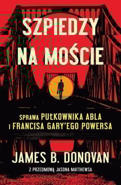 Szpiedzy na moście - James Donovan