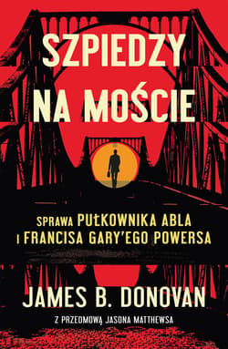 Szpiedzy na moście - ebook - James Donovan