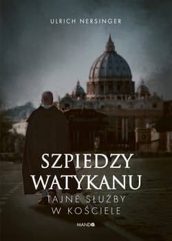 Szpiedzy Watykanu Tajne służby w Kościele - Ulrich Nersinger