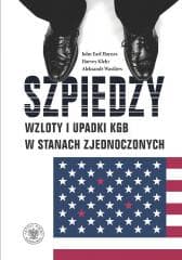 Szpiedzy Wzloty i upadki KGB w Stanach Zjednoczon - John Earl Haynes, Harvey Klehr, Aleksandr Wasiliew