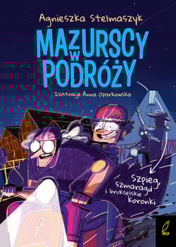 Szpieg, szmaragd i brukselskie koronki. Mazurscy w podróży. Tom 5 wyd. 2024 - Agnieszka Stelmaszczyk