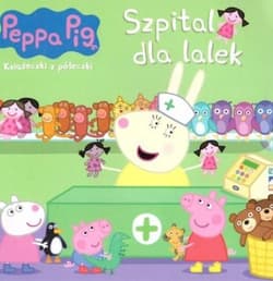 Szpital dla lalek. Świnka Peppa. Książeczki z półeczki - Opracowanie Zbiorowe