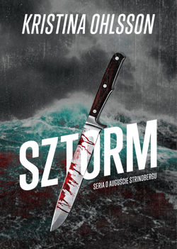 Sztorm. Seria o Auguście Strinbergu. Tom 1 - Kristina Ohlsson