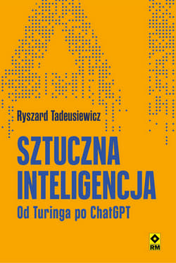 Sztuczna inteligencja Od Turinga po ChatGPT - Tadeusiewicz Ryszard