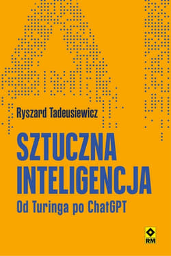 Sztuczna inteligencja Od Turinga po ChatGPT - Tadeusiewicz Ryszard