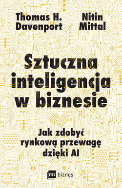 Sztuczna inteligencja w biznesie Jak zdobyć rynkową przewagę dzięki AI - Mittal Nitin