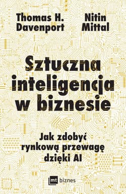 Sztuczna inteligencja w biznesie Jak zdobyć rynkową przewagę dzięki AI - Mittal Nitin