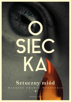 Sztuczny miód. Osiecka. Wiersze prawie wszystkie. Tom 2 - Agnieszka Osiecka