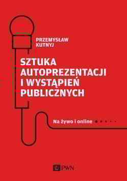 Sztuka autoprezentacji i wystąpień publicznych Na żywo i online - Przemysław Kutnyj