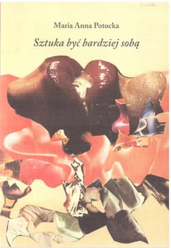 Sztuka być bardziej sobą - Maria Anna Potocka