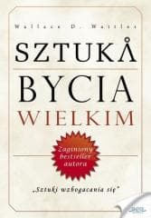 Sztuka bycia wielkim - Wattles Wallace D.
