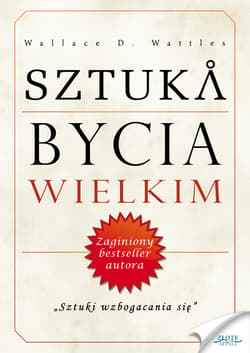 Sztuka bycia wielkim - ebook - Wattles Wallace D.