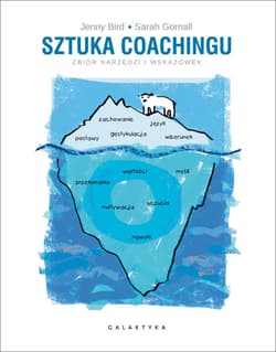 Sztuka coachingu Zbiór narzędzi i wskazówek - Bird Jenny, Gornall Sarah