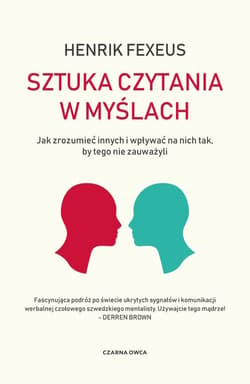 Sztuka czytania w myślach Jak zrozumieć innych i wpływać na nich tak, by tego nie zauważyli