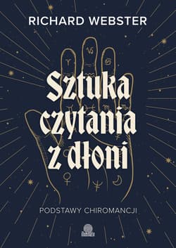 Sztuka czytania z dłoni. Podstawy chiromancji - ebook - Richard Webster