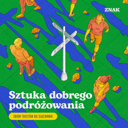 Sztuka dobrego podróżowania. Zbiór tekstów do słuchania - audiobook - Autor zbiorowy, zbiorowy