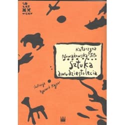 Sztuka dwudziestolecia - Katarzyna Nowakowska-Sito