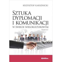 Sztuka dyplomacji i komunikacji w świecie wielokulturowym - Krzysztof Karsznicki