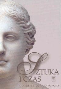 Sztuka i czas część 1 Od prehistorii do rokoka - Barbara Osińska