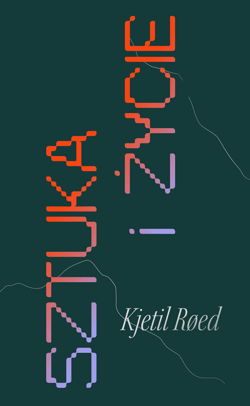 Sztuka i życie - ebook - Kjetil Roed