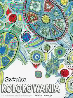 Sztuka kolorowania 2 32 kolorowanki dla dorosłych. Relaks i kreacja - Jo Joof