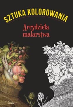 Sztuka kolorowania Arcydzieła malarstwa