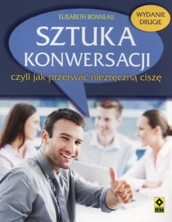 Sztuka konwersacji czyli jak przerwać niezręczną ciszę - Elisabeth Bonneau