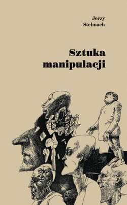 Sztuka manipulacji - Stelmach Jerzy