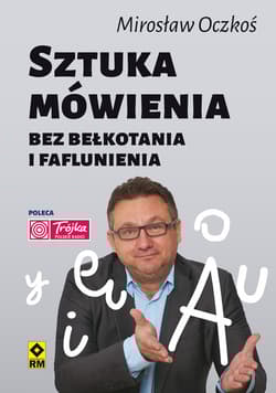 Sztuka mówienia bez bełkotania i faflunienia - Mirosław Oczkoś