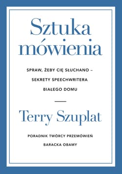 Sztuka mówienia. Spraw, żeby cię słuchano – sekrety speechwritera Białego Domu