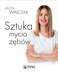 Sztuka mycia zębów - Anita Walczaak