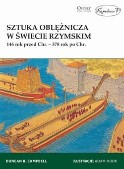 Sztuka oblężnicza w świecie rzymskim 146 rok przed Chr. - 378 rok po Chr. - Campbell B. Duncan