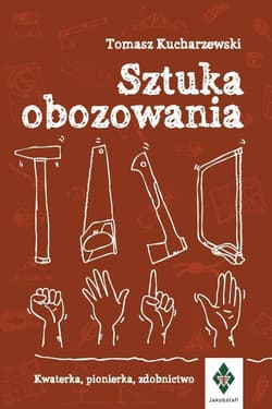 Sztuka obozowania - Tomasz Kucharzewski