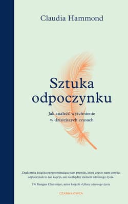 Sztuka odpoczynku. Jak znaleźć wytchnienie w dzisiejszych czasach - Claudia Hammond