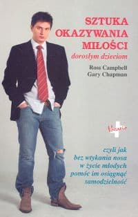 Sztuka okazywania miłości dorosłym dzieciom - Campbell Gary