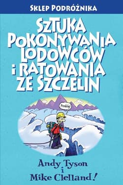Sztuka pokonywania lodowców i ratowania ze szczelin - Tyson Andy