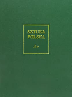 Sztuka polska Tom 6 Sztuka XIX wieku (z uzupełnieniem o sztukę Śląska i Pomorza Zachodniego) - Praca zbiorowa