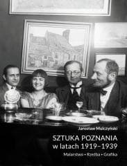 Sztuka Poznania w latach 1919-1939. Malarstwo - Jarosław Mulczyński